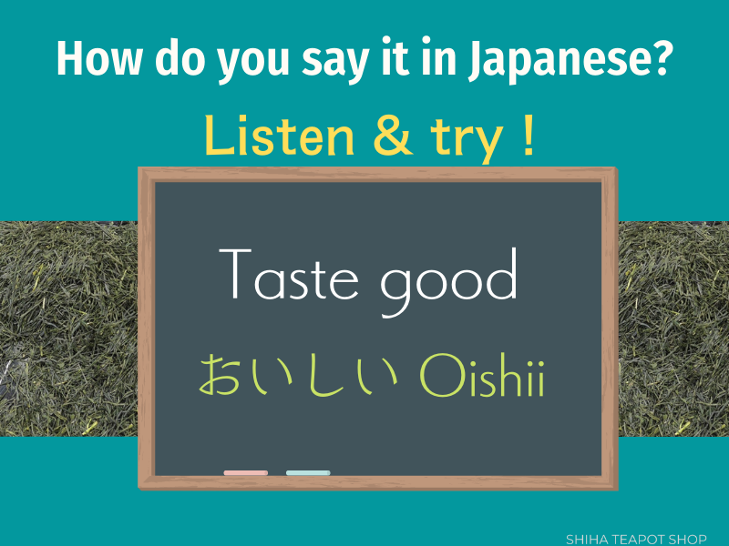 Japanese Words for Tea Time / Pronunciation SHIHA TEAPOT SHOP