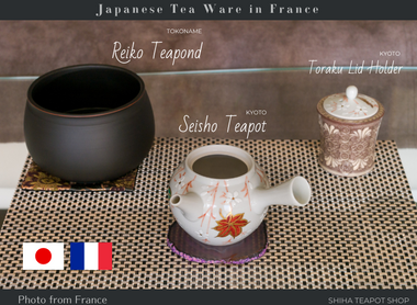 Japanese Tea Ware in France (Kato Seisho / Reiko)