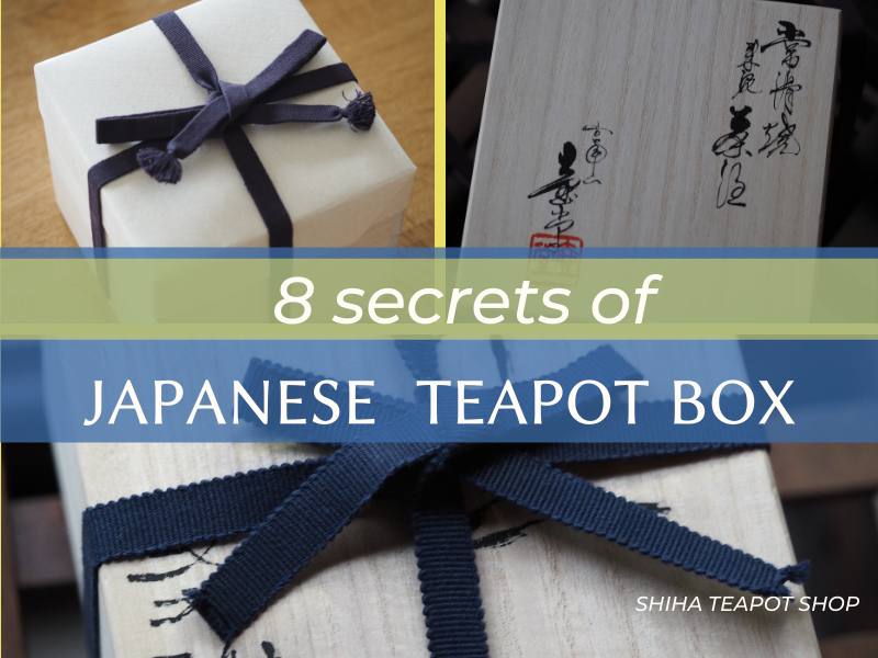 8 Secrets of Japanese Teapot Box (Wood Box / Tomobako)
