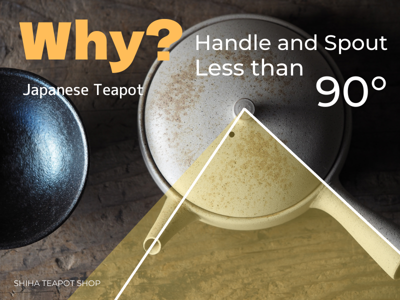 Why Angle of Japanese Teapot Spout and Handle Is Not 90°？ Is This a Pr