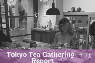 Drink Tea, Talk Tea, Share the Joy (Tea lovers’ gathering in Tokyo Japan )