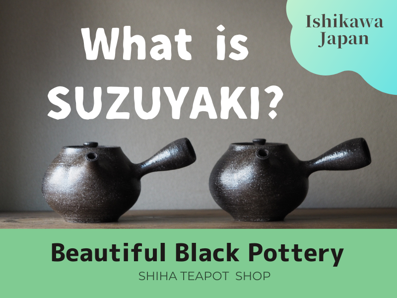 What is Suzu-yaki? Beautiful Black Pottery in Japan, woke up from a 500-year sleep